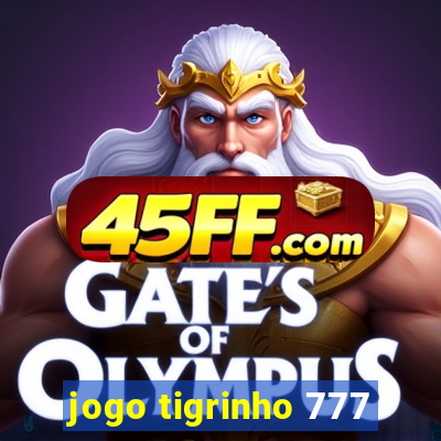 jogo tigrinho 777